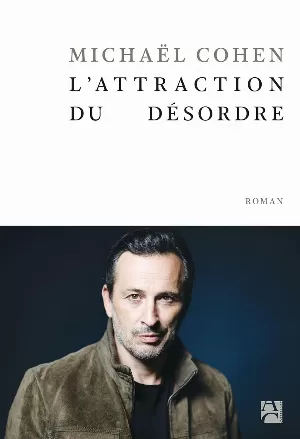 Michaël Cohen - L'attraction du désordre